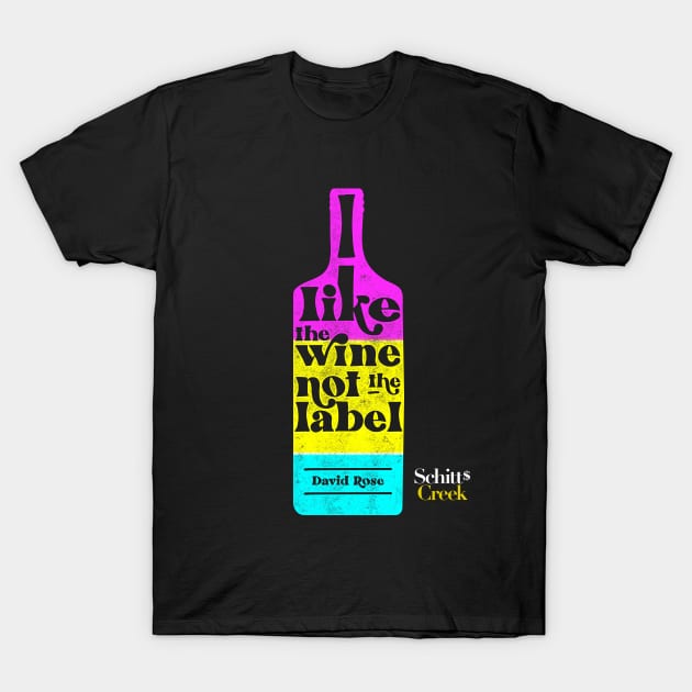 I Like The Wine Not The Label in Pansexual Flag Colors- David Rose - Schitt's Creek T-Shirt by YourGoods